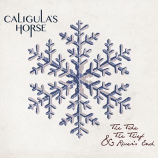 <i>The Tide, the Thief & Rivers End</i> 2013 studio album by Caligulas Horse