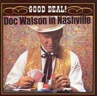 <i>Doc Watson in Nashville: Good Deal!</i> 1968 studio album by Doc Watson