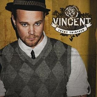 <i>Lucky Thirteen</i> (Vincent album) 2007 studio album by Vincent