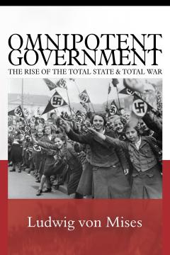 <i>Omnipotent Government</i> 1944 book by Ludwig von Mises
