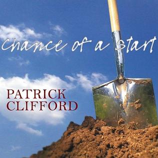 <i>Chance of a Start</i> 2012 studio album by Patrick Clifford