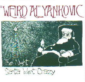 <span class="mw-page-title-main">The Night Santa Went Crazy</span> 1996 single by "Weird Al" Yankovic