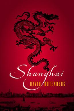 <i>Shanghai</i> (novel) Historical novel by David Rotenberg