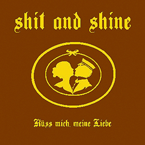 <i>Küss Mich, Meine Liebe</i> 2008 compilation album by Shit and Shine