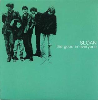 The Good in Everyone 1996 single by Sloan