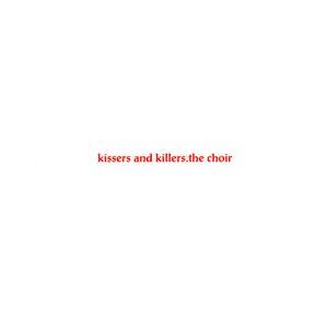 <i>Kissers and Killers</i> album by The Choir