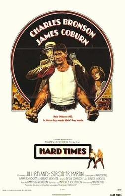 <i>Hard Times</i> (1975 film) 1975 film by Walter Hill