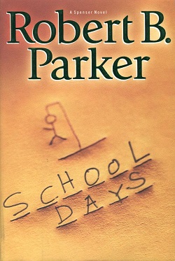 <i>School Days</i> (novel) Book by Robert B. Parker