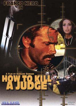 <i>How to Kill a Judge</i> 1974 film by Damiano Damiani