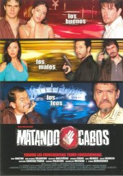 <i>Matando Cabos</i> 2004 film by Alejandro Lozano