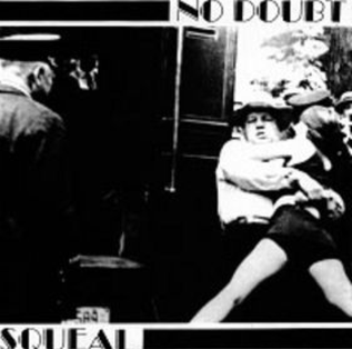 Squeal (song) 1994 single by No Doubt