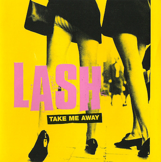 <span class="mw-page-title-main">Take Me Away (Lash song)</span> 2001 single by Lash