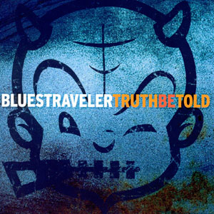 Truth Be Told (Blues Traveler album)