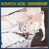 <i>Berserker</i> (EP) 1986 EP by Scratch Acid