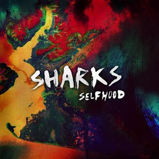 <i>Selfhood</i> 2013 studio album by Sharks