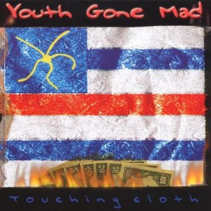 <i>Touching Cloth</i> 2000 studio album by Youth Gone Mad