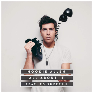 All About It 2014 single by Hoodie Allen featuring Ed Sheeran