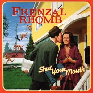 <i>Shut Your Mouth</i> (album) 2000 studio album by Frenzal Rhomb