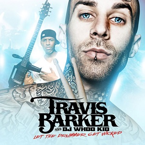 <i>Let the Drummer Get Wicked</i> 2011 mixtape by Travis Barker