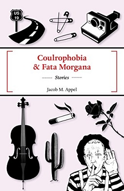 <i>Coulrophobia & Fata Morgana</i> 2016 short story collection by Jacob M. Appel
