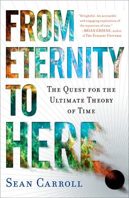 <i>From Eternity to Here</i> Book by Sean M. Carroll