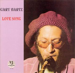 <i>Love Song</i> (Gary Bartz album) 1977 studio album by Gary Bartz