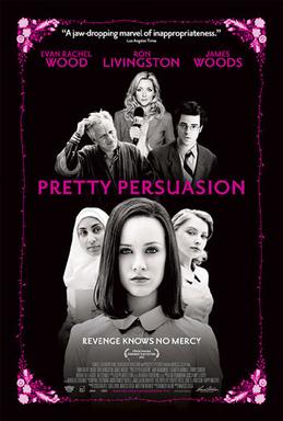 <i>Pretty Persuasion</i> 2005 film by Marcos Siega