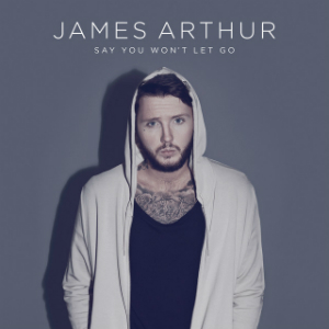 James Arthur - Say You Won't Let Go 