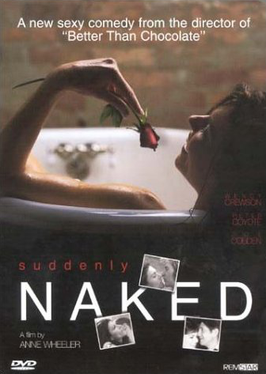 <i>Suddenly Naked</i> 2001 film by Anne Wheeler