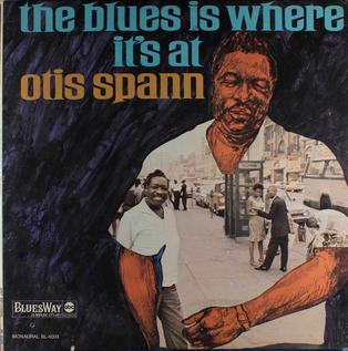 <i>The Blues Is Where Its At</i> 1966 studio album by Otis Spann