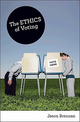 <i>The Ethics of Voting</i> 2011 book by Jason Brennan