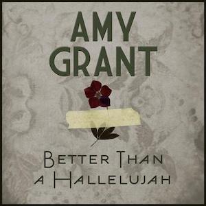 <span class="mw-page-title-main">Better Than a Hallelujah</span> 2010 single by Amy Grant