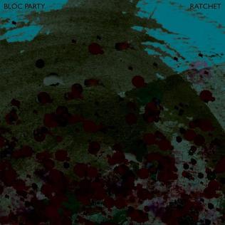 Ratchet (song) 2013 single by Bloc Party