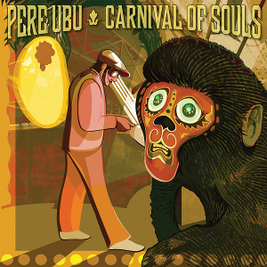 <i>Carnival of Souls</i> (Pere Ubu album) 2014 studio album by Pere Ubu