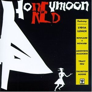 <i>Honeymoon in Red</i> 1987 studio album by Lydia Lunch and Rowland S. Howard