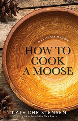 <i>How to Cook a Moose</i> book by Kate Christensen