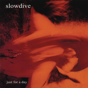 <i>Just for a Day</i> 1991 studio album by Slowdive