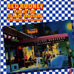 <i>Live at the Village Vanguard</i> (Red Rodney album) 1980 live album by Red Rodney with Ira Sullivan