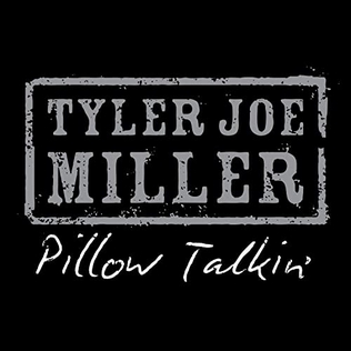 <span class="mw-page-title-main">Pillow Talkin'</span> 2019 song by Tyler Joe Miller