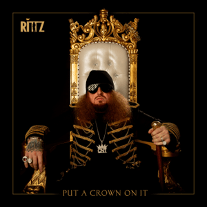 <i>Put a Crown on It</i> 2019 studio album by Rittz