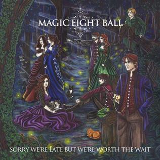 <i>Sorry Were Late But Were Worth The Wait</i> album by Magic Eight Ball