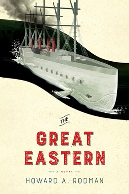 <span class="mw-page-title-main">The Great Eastern (Rodman novel)</span> 2019 novel by Howard A. Rodman