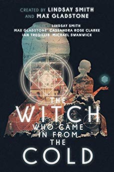 <i>The Witch Who Came in from the Cold</i> Alt history fantasy series