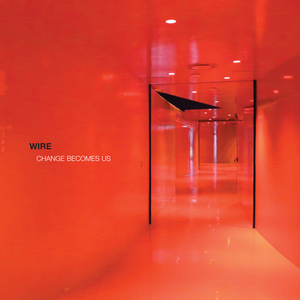 <i>Change Becomes Us</i> 2013 studio album by Wire