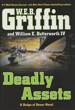 <i>Deadly Assets</i> 2015 novel by W.E.B. Griffin and William E. Butterworth IV