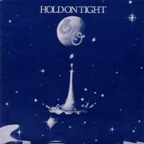 Hold On Tight (Electric Light Orchestra song) 1981 single by Electric Light Orchestra