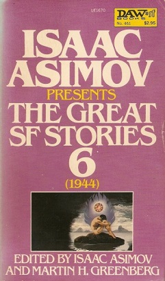 <i>Isaac Asimov Presents The Great SF Stories 6</i> (1944)