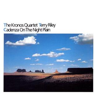 <i>Terry Riley: Cadenza on the Night Plain</i> album by Kronos Quartet