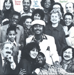 <i>Lets Be Closer Together</i> 1977 studio album by Tyrone Davis