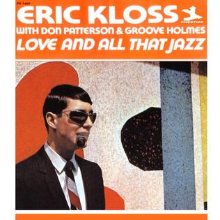 <i>Love and All That Jazz</i> 1966 studio album by Eric Kloss with Don Patterson and Groove Holmes